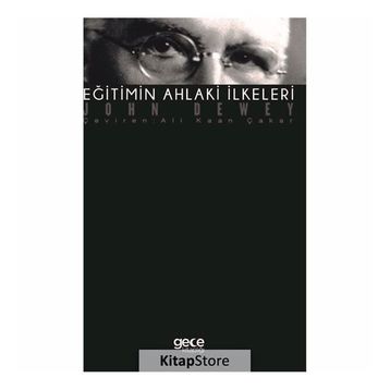 Eğitimin Ahlaki İlkeleri - John Dewey