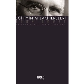 Eğitimin Ahlaki İlkeleri - John Dewey
