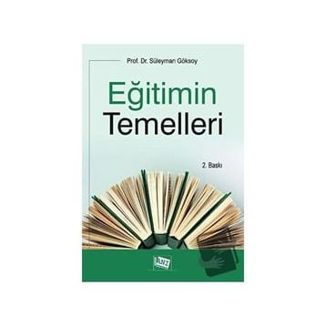 Eğitimin Temelleri - Süleyman Göksoy