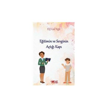 Eğitimin ve Sevginin Açtığı Kapı - Elif Gülyiğit
