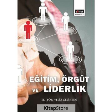 Eğitim,Örgüt ve Liderlik - Yeliz Çelikten