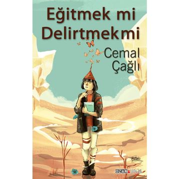 Eğitmek mi Delirtmek mi - Cemal Çağlı