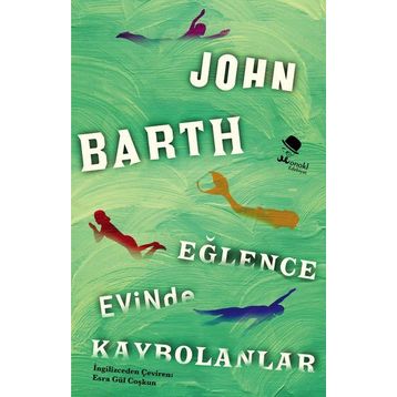 Eğlence Evinde Kaybolanlar - John Barth