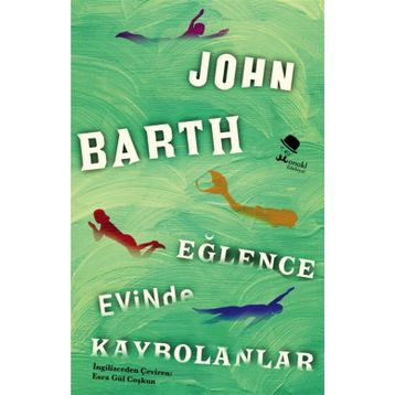 Eğlence Evinde Kaybolanlar - John Barth