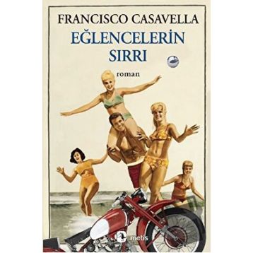 Eğlencelerin Sırrı - Francisco Casavella