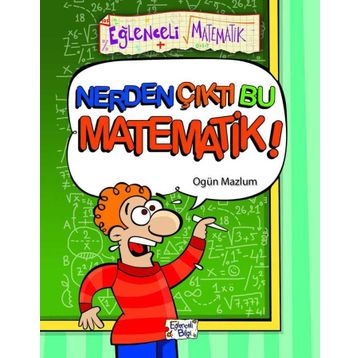 Eğlenceli Bilgi Nerden Çıktı Bu Matematik