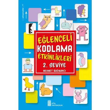 Eğlenceli Kodlama Etkinlikleri 2. Seviye-Ata Yayınları