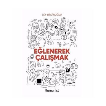 Eğlenerek Çalışmak - Elif Bilginoğlu