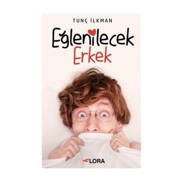 Eğlenilecek Erkek - Tunç İlkman