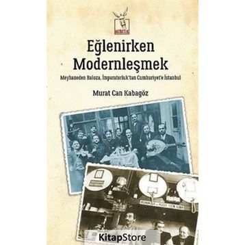 Eğlenirken Modernleşmek - Murat Can Kabagöz