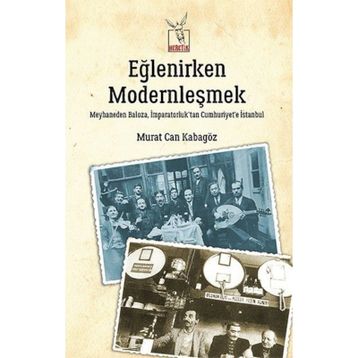 Eğlenirken Modernleşmek - Murat Can Kabagöz