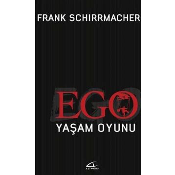 Ego Yaşam Oyunu - Frank Schirrmacher