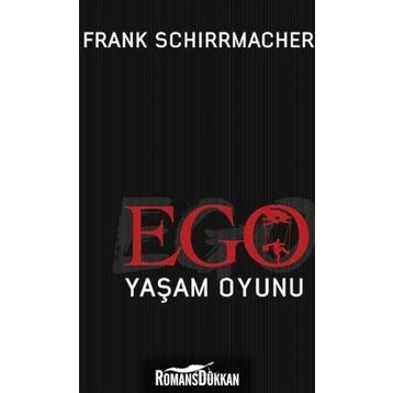 Ego Yaşam Oyunu - Frank Schirrmacher