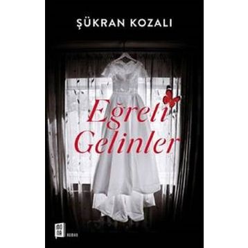 EĞRETİ GELINLER - ŞÜKRAN KOZALI