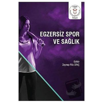 Egzersiz Spor ve Sağlık - Zeynep Filiz Dinç