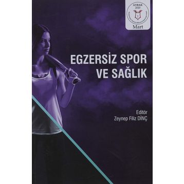 Egzersiz Spor ve Sağlık - Zeynep Filiz Dinç