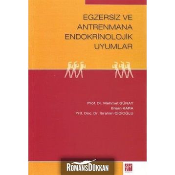 Egzersiz ve Antrenmana Endokrinolojik Uyumlar - H. Mehmed Günay Ersan Kara İbrahim Cicioğlu