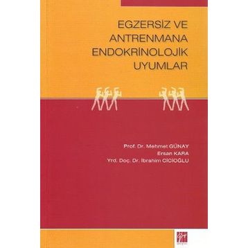 Egzersiz ve Antrenmana Endokrinolojik Uyumlar - H. Mehmed Günay Ersan Kara İbrahim Cicioğlu