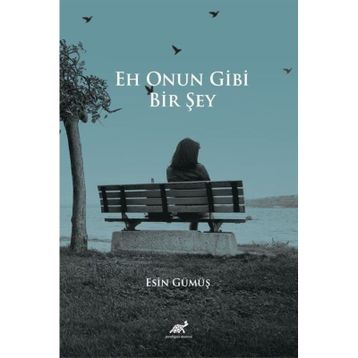 Eh Onun Gibi Bir Şey Esin Gümüş