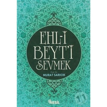 EHL-I BEYT'I SEVMEK - MURAT SARICIK