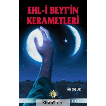 Ehl-i Beyt’in Kerametleri 1. Cilt - Ali Oğuz