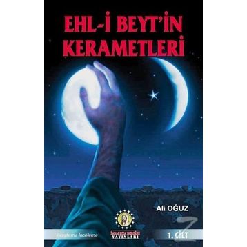 Ehl-i Beyt’in Kerametleri 1. Cilt - Ali Oğuz