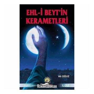 Ehl-i Beyt’in Kerametleri 1. Cilt - Ali Oğuz