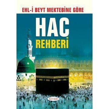 Ehli Beyt Mektebine Göre Hac Rehberi - Muhammed Hüseyin