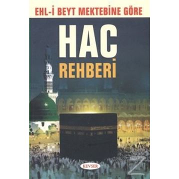 Ehli Beyt Mektebine Göre Hac Rehberi - Muhammed Hüseyin