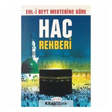 Ehli Beyt Mektebine Göre Hac Rehberi - Muhammed Hüseyin