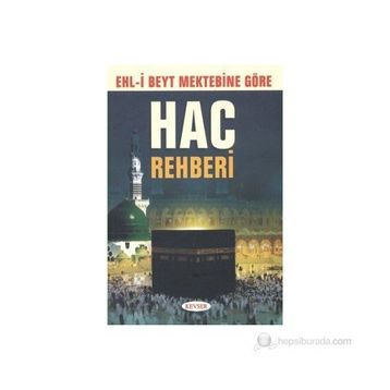 Ehli Beyt Mektebine Göre Hac Rehberi - Muhammed Hüseyin