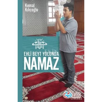 Ehli Beyt Yolunda Namaz - Kemal Kılçoğlu