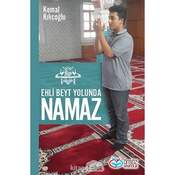 Ehli Beyt Yolunda Namaz - Kemal Kılçoğlu