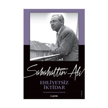 Ehliyetsiz İktidar - Sabahattin Ali