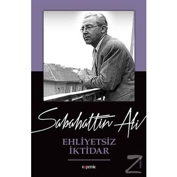 Ehliyetsiz İktidar - Sabahattin Ali