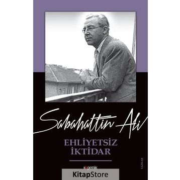 Ehliyetsiz İktidar - Sabahattin Ali