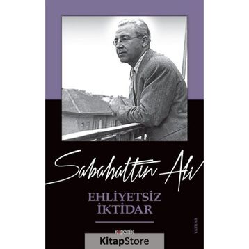 Ehliyetsiz İktidar - Sabahattin Ali