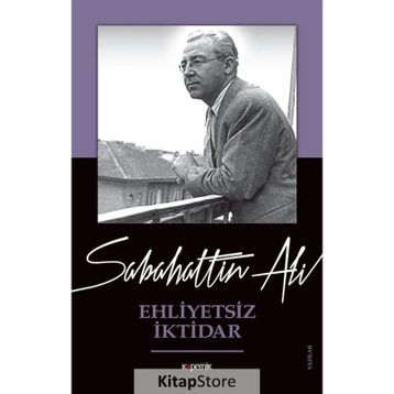 Ehliyetsiz İktidar - Sabahattin Ali