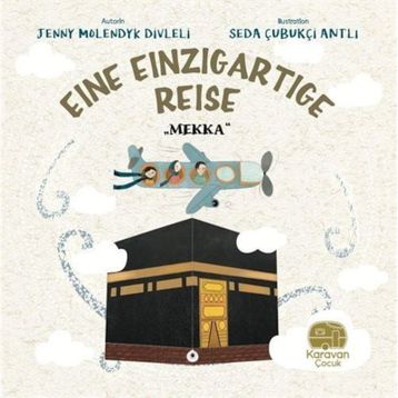 Eine Einzigartige Reise Mekka Karavan Çocuk