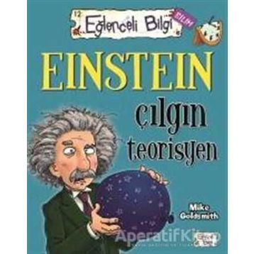 Einstein Çılgın Teorisyen Eğlenceli Bilgi 60 - Mike Goldsmith