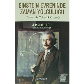 EINSTEIN EVRENINDE ZAMAN YOLCULUĞU ZAMANDA YOLCULUK OLASILIĞI - J. RICHARD GOTT