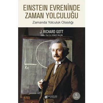 EINSTEIN EVRENINDE ZAMAN YOLCULUĞU ZAMANDA YOLCULUK OLASILIĞI - J. RICHARD GOTT