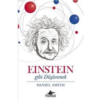 Einstein Gibi Düşünmek - Daniel W. Smith
