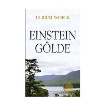 Einstein Gölde - Ulrich Woelk