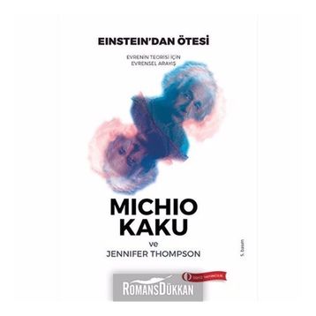 EINSTEIN'DAN ÖTESİ EVRENIN TEORISI İÇİN SÜREN EVRENSEL ANLAYIŞ - JENNIFER THOMPSON;MICHIO KAKU