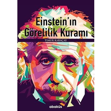 Einstein’ın Görelilik Kuramı - Timur Karaçay