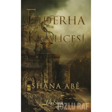 EJDERHA KRALİÇESİ - SHANA ABE