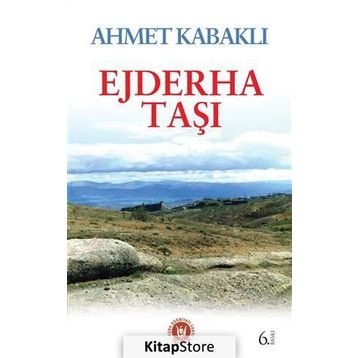 EJDERHA TAŞI - AHMET KABAKLI
