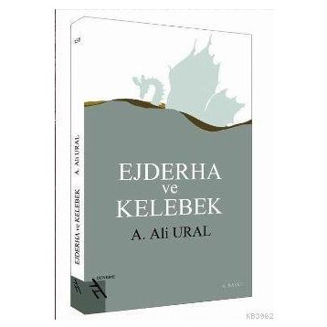 Ejderha ve Kelebek - A. Ali Ural
