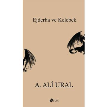 Ejderha ve Kelebek - A. Ali Ural